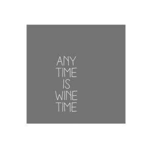 Wein-Servietten "Any Time is Wine Time" – Bild 2
